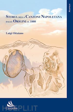 ottaiano luigi - storia della canzone napoletana dalle origini al 1880