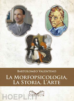 valentino bartolomeo - la morfopsicologia, la storia, l'arte