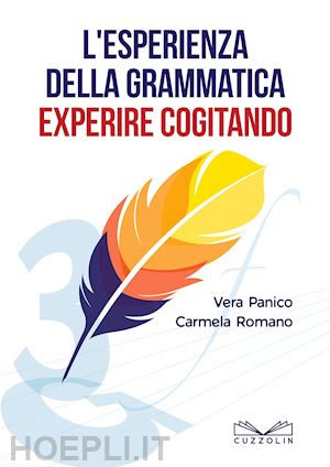 panico vera; romano carmela - l'esperienza della grammatica. experire cogitando