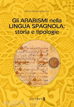 rampoldi- uzunlar milena - gli arabismi nella lingua spagnola: storia e tipologie