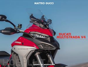 gucci matteo - ducati multistrada v4. ediz. italiana e inglese