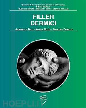 tulli antonello; motta angela; proietto gianluca - filler dermici