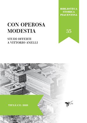 garavelli e.(curatore); riva a.(curatore) - con operosa modestia. studi offerti a vittorio anelli