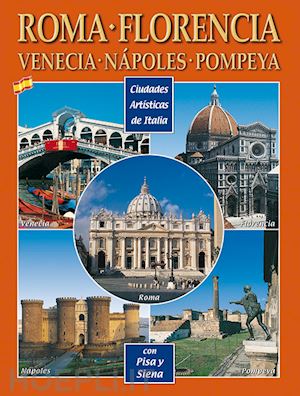 aa.vv. - citta' d'arte in italia. roma, firenze, venezia, napoli, pompei. ediz. spagnola