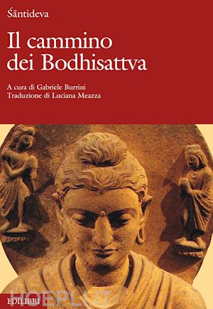 santideva; burrini gabriele (curatore) - il cammino dei bodhisattva