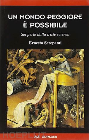 screpanti ernesto - un mondo peggiore e' possibile