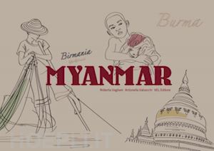 vagliani roberta; valsecchi antonella - myanmar. birmania