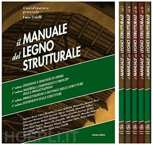uzielli l. (curatore) - manuale del legno strutturale (4 volumi)