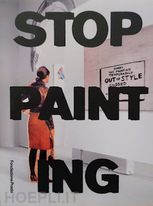 fischli p. (curatore) - stop painting
