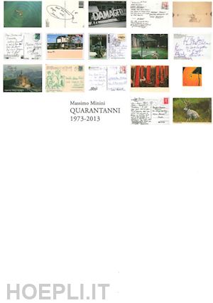 minini massimo - quarantanni. galleria minini 1973-2013