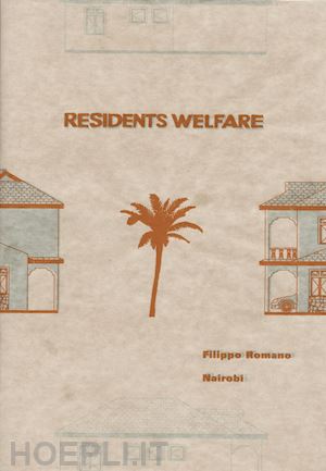 romano filippo - residents welfare. nairobi. ediz. italiana e inglese