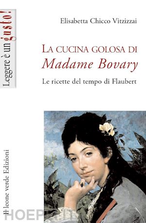 chicco vitzizzai elisabetta - cucina golosa di madame bovary.