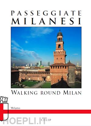 cordani r. (curatore) - passeggiate milanesi - walking round milan