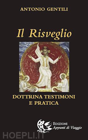 gentili antonio - il risveglio - dottrina, testimoni e pratica