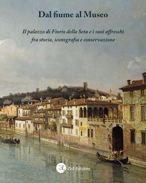 molteni m.(curatore); adami g.(curatore); napione e.(curatore) - dal fiume al museo. il palazzo di fiorio della seta e i suoi affreschi fra storia, iconografia e conservazione. ediz. integrale