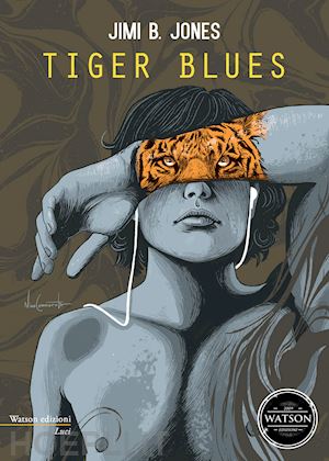 jones jimi b.; rossi a. (curatore) - tiger blues