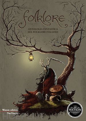 iascy a. (curatore); zarbo a. (curatore) - folklore. antologia fantastica sul folklore italiano