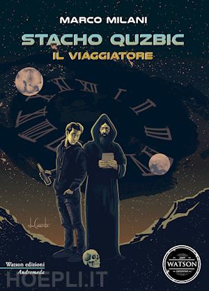 milani marco - il viaggiatore. stacho quzbic