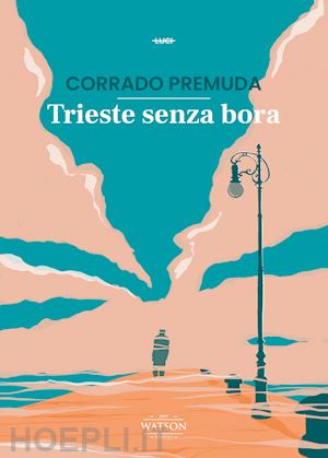 premuda corrado - trieste senza bora