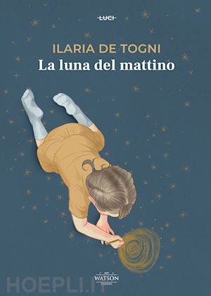 de togni ilaria - la luna del mattino