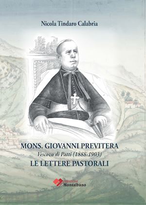 calabria nicola t. - mons. giovanni previtera vescovo di patti (1888-1903). le lettere pastorali