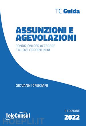 Assunzioni E Agevolazioni Cruciani Giovanni Libro Teleconsul