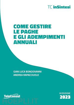 bongiovanni gian luca; rapacciuolo andrea - come gestire le paghe e gli adempimenti annuali