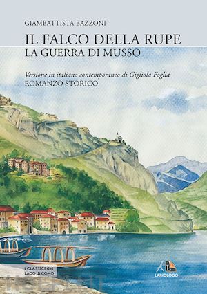 bazzoni giambattista - il falco della rupe o la guerra di musso