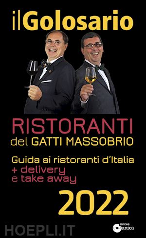 massobrio paolo; gatti marco - il golosario 2022. guida ai ristoranti d'italia + delivery e take away