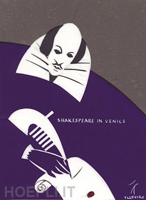 bassi shaul; toso fei alberto - shakespeare in venice. exploring the city with shylock and othello