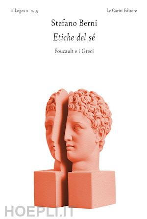 berni stefano - etiche del se'. foucault e i greci