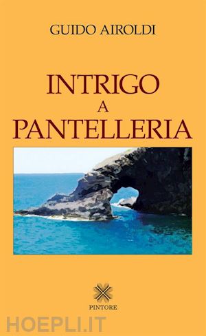 airoldi guido - intrigo a pantelleria