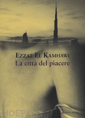 el kamhawi ezzat - la citta' del piacere