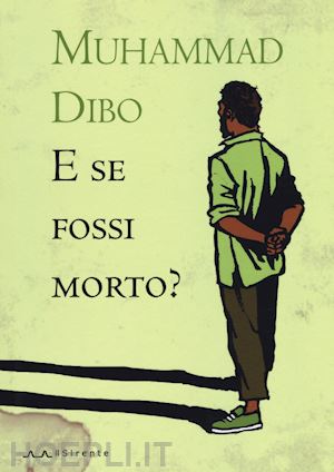 dibo muhammad; campanelli c. (curatore) - e se fossi morto?