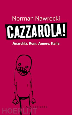 nawrocki norman - cazzarola! anarchia, rom, amore, italia