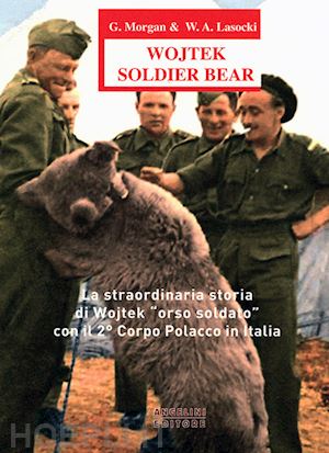 morgan geoffrey; lasocki wieslaw antoni - wojtek soldier bear