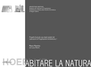 mannino marco; marino laura - abitare la natura