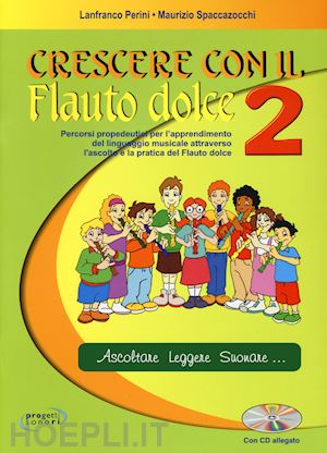 perini lanfranco; spaccazocchi maurizio - crescere con il flauto dolce. per la scuola media. con cd audio. vol. 2