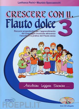perini lanfranco-spaccazocchi maurizio - crescere con il flauto dolce 3 - con cd audio, per la scuola elementare