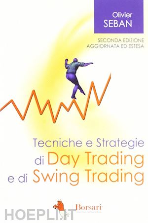 seban olivier - tecniche e strategie di day trading e di swing trading
