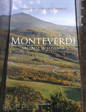 touillon bernard; vaiarelli cecile - monteverdi - un paese in toscana