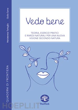 tartaglia mariateresa, sama giulia - vedo bene - teoria, esercizi pratici e rimedi naturali