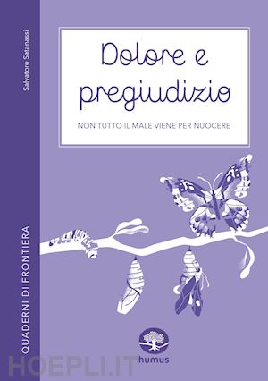 satanassi salvatore; zaccarelli vera (curatore) - dolore e pregiudizio