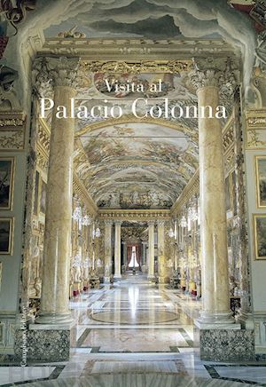 colonna p.(curatore) - visita a palazzo colonna. ediz. spagnola