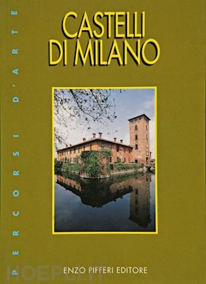 pifferi enzo - castelli di milano - castles of milan