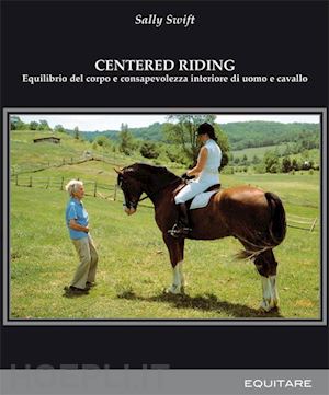 swift sally; bradford h. (curatore) - centered riding