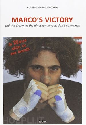 costa claudio marcello - marco's victory and the dream of the dinosaur: heroes, don't go extinct!