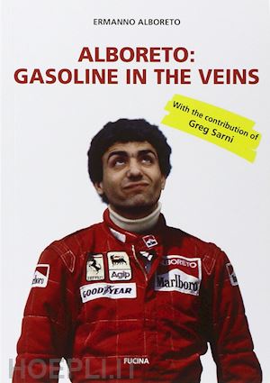 alboreto ermanno - alboreto. gasoline in the veins