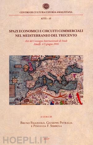 aa.vv. - spazi economici e circuiti commerciali nel mediterraneo del trecento