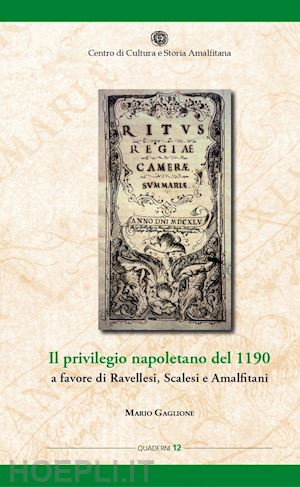 gaglione mario - il privilegio napoletano del 1190 a favore di ravellesi, scalesi e amalfitani